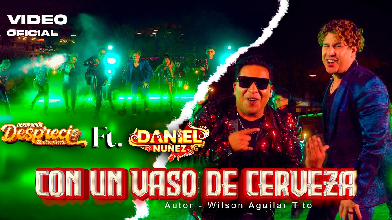 AGRUPACIÓN TU DESPRECIO FT DANIEL NÚÑEZ - CON UN VASO DE CERVEZA