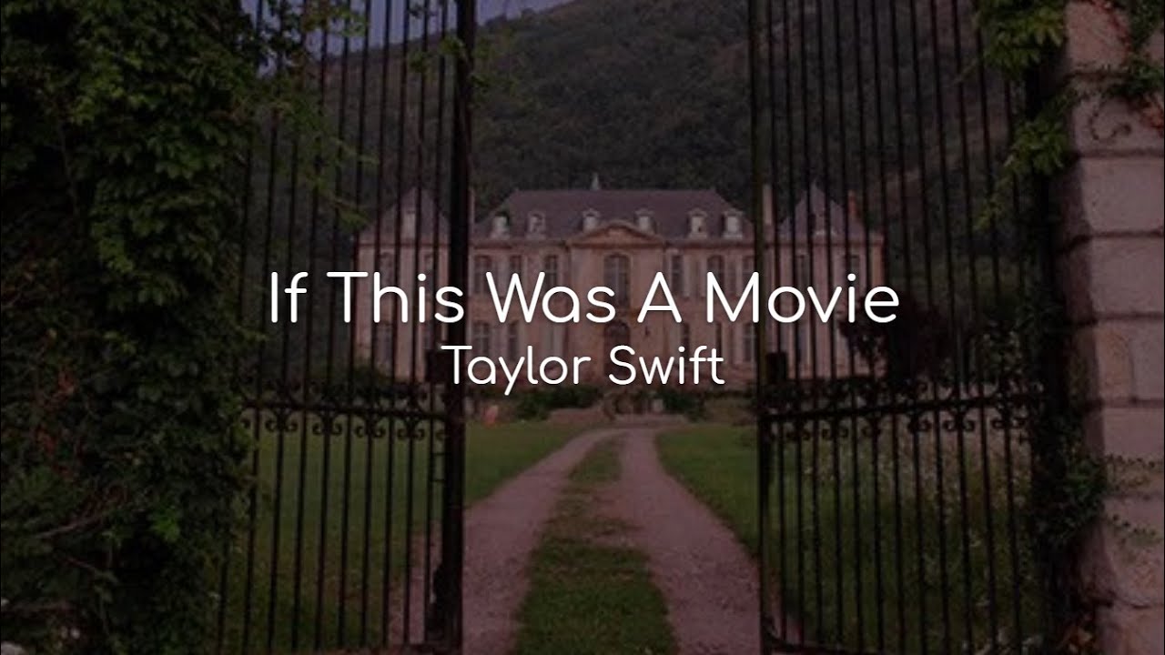 If This Was A Movie - Taylor Swift (lyrics)