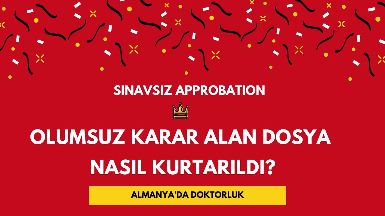 Almanya'da Doktorluk / Olumsuz Karar Alan Dosya Nasıl Kurtarıldı? / Sınavsız Approbation