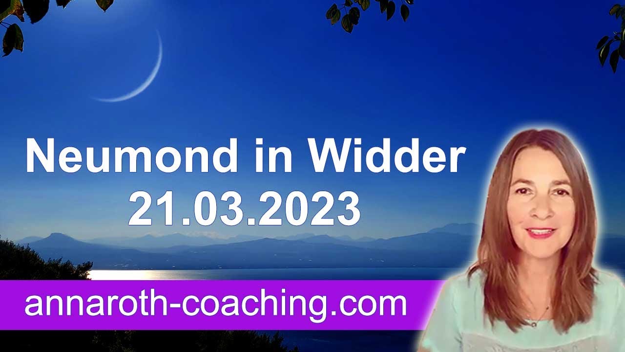 Neumond in Widder 21.03.2023 - Neuanfang - Neustart - Marsenergie - &Auml;quinoktium - Wachstum
