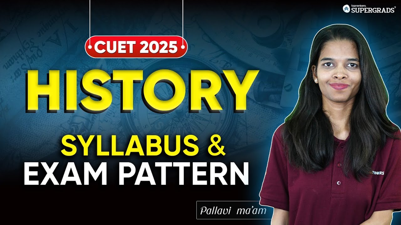 All About CUET 2025 History Domain 📝| CUET 2025 Complete Syllabus & Exam Pattern | CUET History