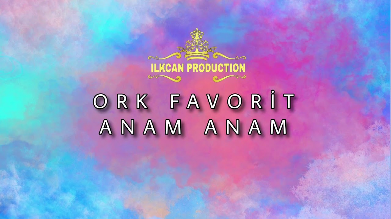 ORK FAVORİT  ANAM -  ANAM 2021