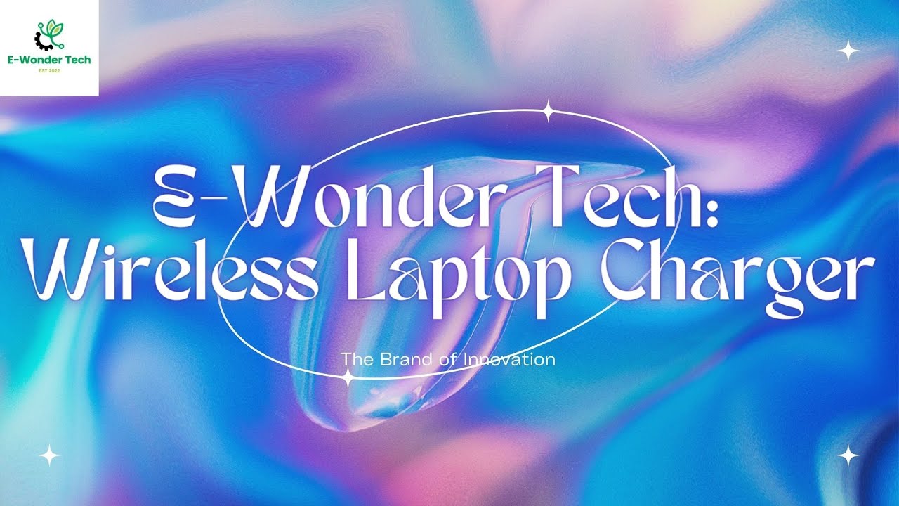 E-Wonder Tech: The Wireless Laptop Charger