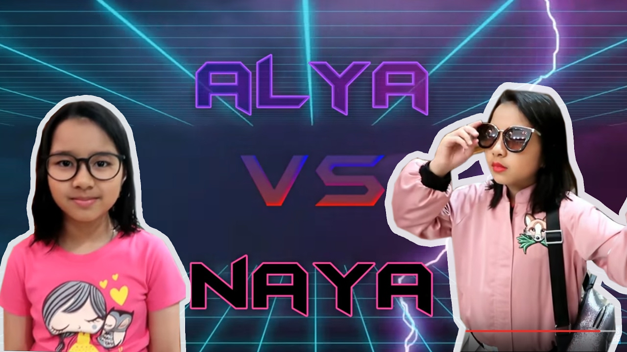 Alya VS Naya Part 1 (Just For Fun)