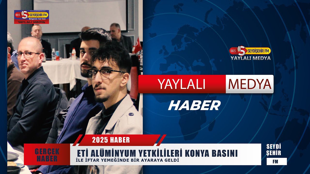 15 DAKKADA SEYDİŞEHİR ETİ ALÜMİNYUM YÖNETİCİLERİ 2025 İFTAR YEMEĞİNDE BASIN İLE BULUŞTU