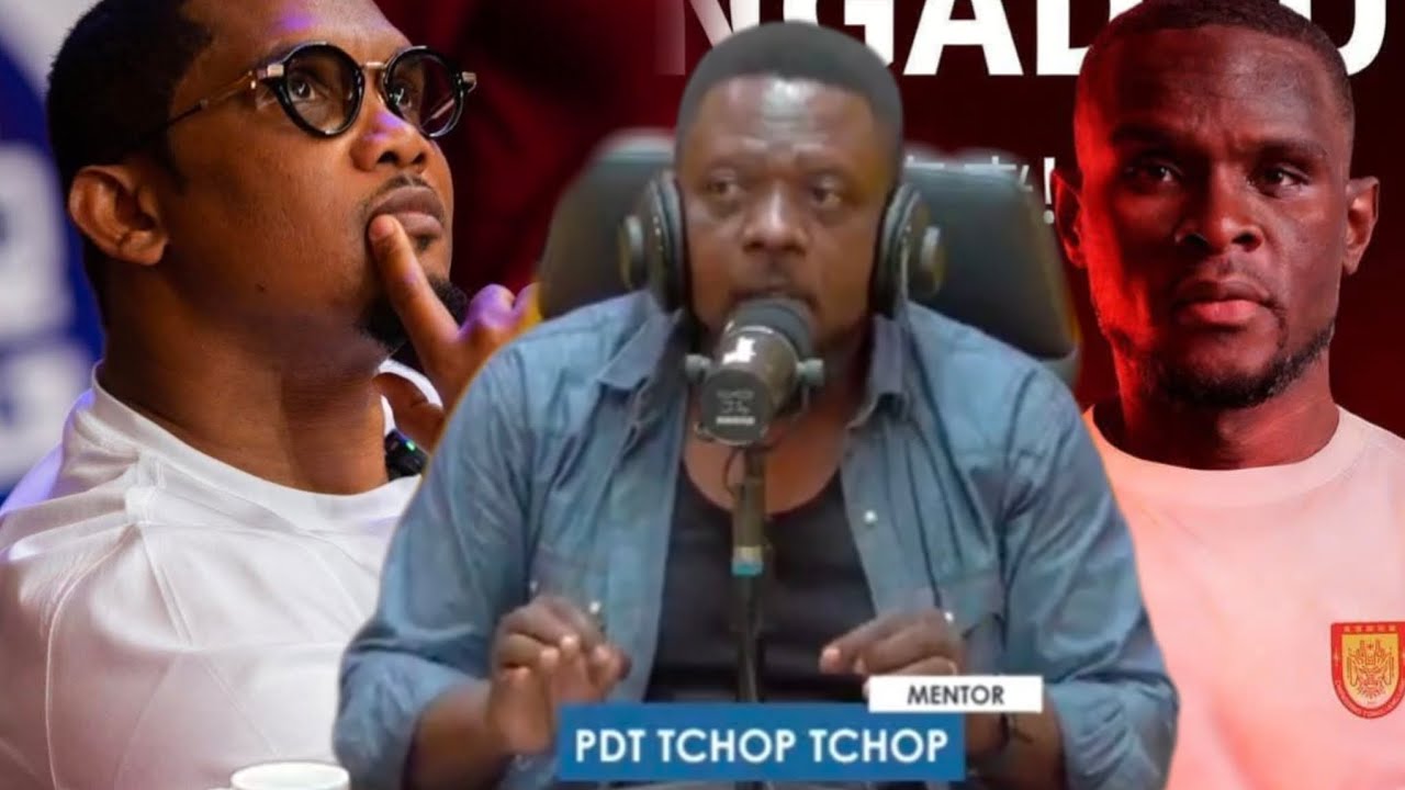 Tchop Tchop sur ce que Samuel Eto'o redoute chez Ngadeu Ngadjui 