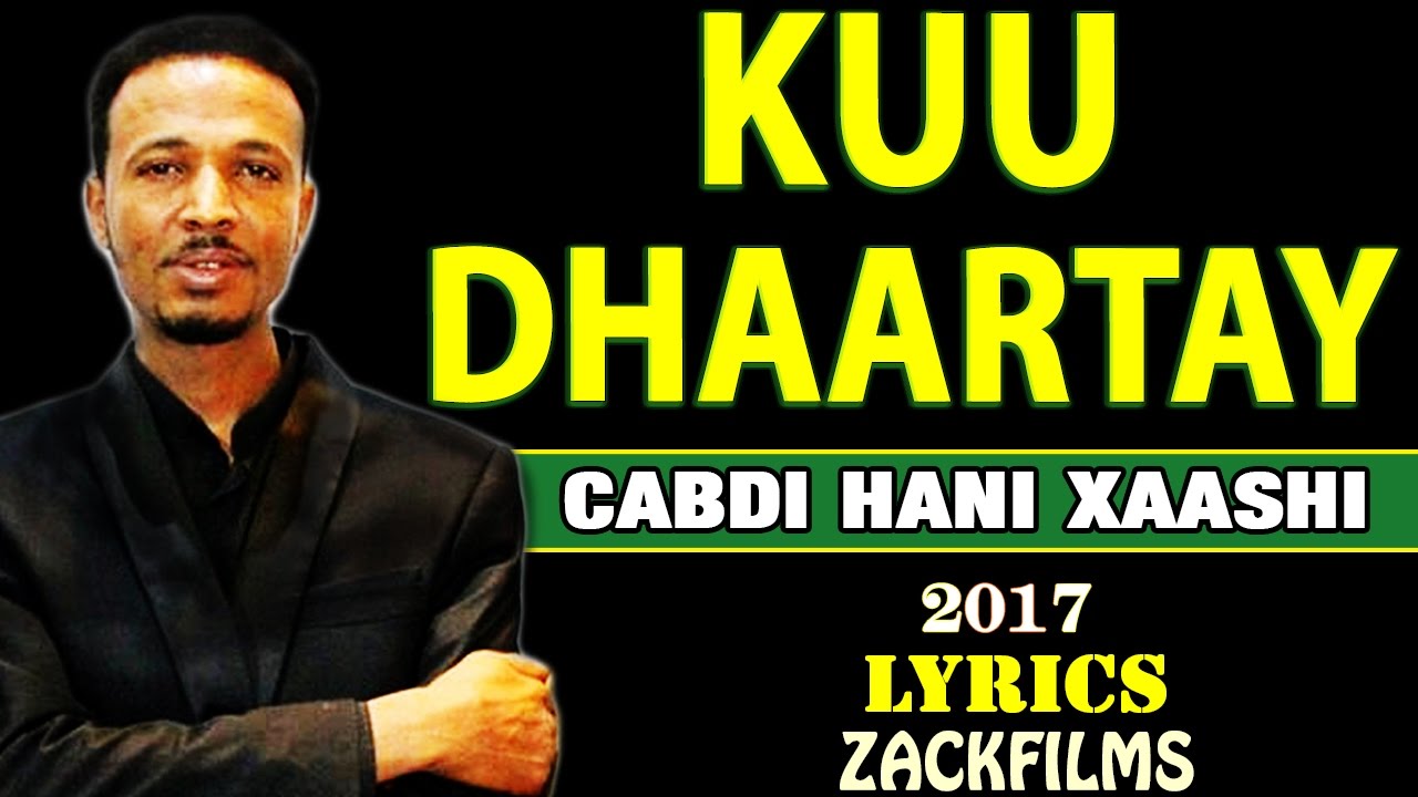 CABDI HANI XAASHI┇DHAAYAHAYGAAY ᴴᴰ┇LYRICS 2017