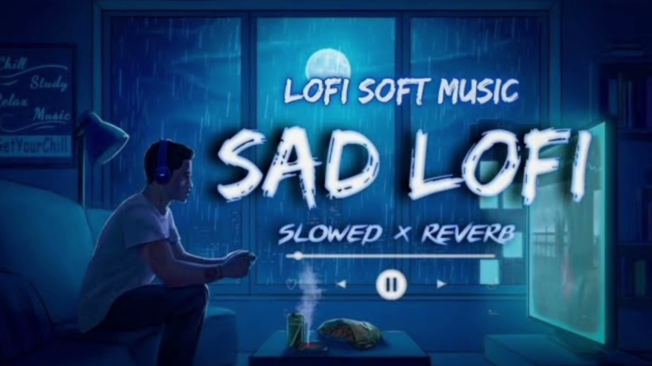 Late Night Sad Lofi 🌙 Slowed x Reverb | Relaxing & Emotiona