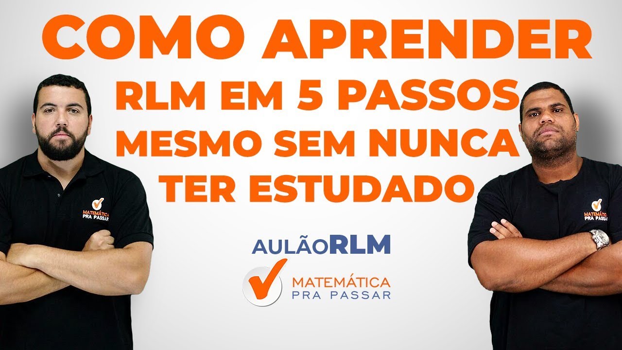 COMO APRENDER RLM EM 5 PASSOS MESMO SEM NUNCA TER ESTUDADO.[2019]