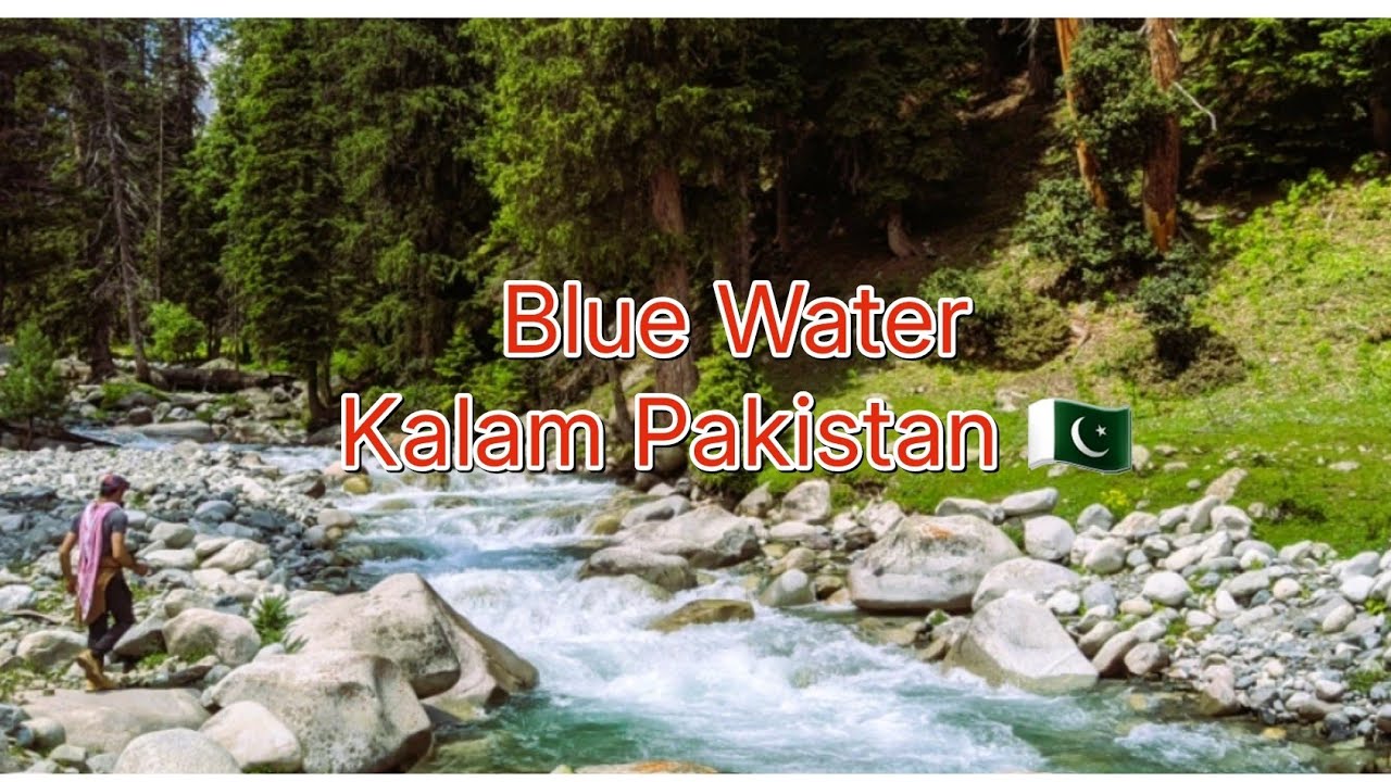Blue Water | Kalam 🇵🇰  | Switzerland Of Pakistan 