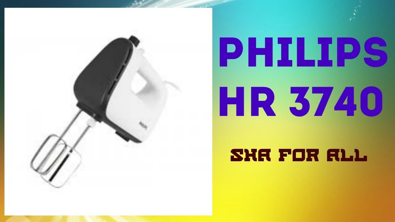 Миксер Philips HR 3740 Характеристики Презентация