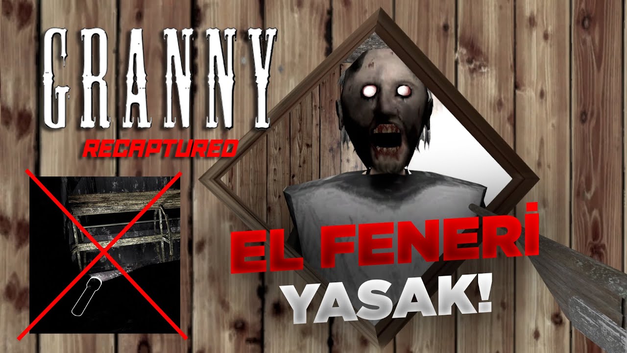EL FENERİ KULLANMADAN OYUNU BİTİRMEK - Granny Recaptured