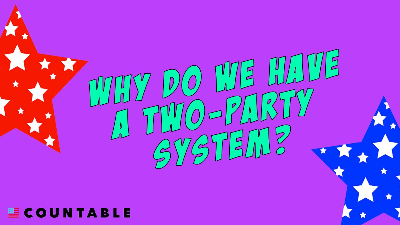 The Two-Party System: Why Do We Have One?