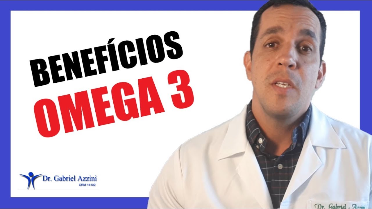 Benefícios do OMEGA 3 / Dr. Gabriel Azzini