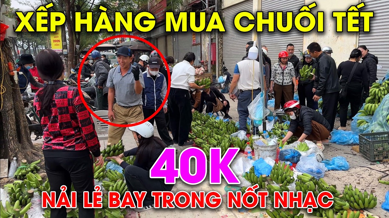 Chợ tết 2026 - Xếp hàng mua Chuối tết nải lẻ giá cao vẫn đắt khách