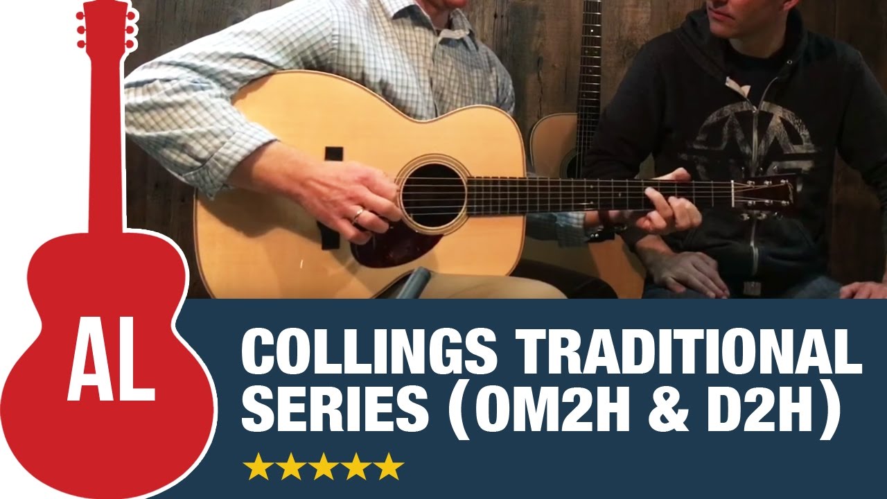 Collings Traditional Series (OM2H and D2H)