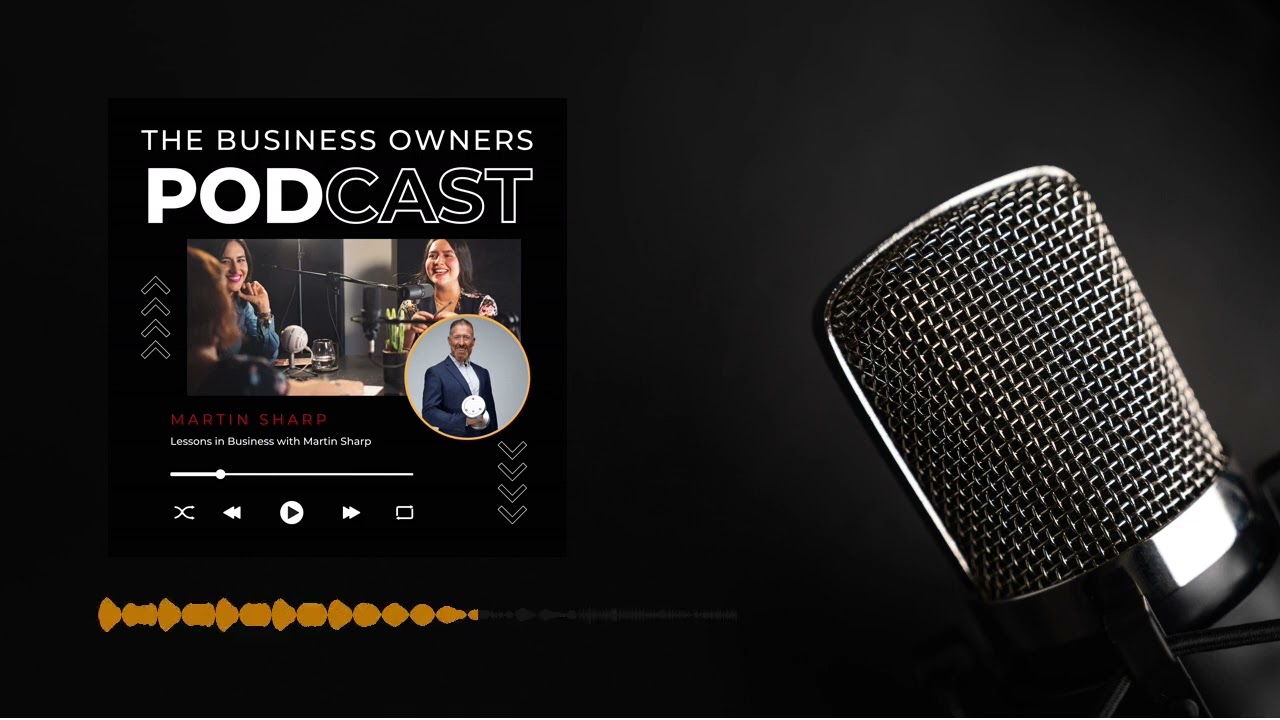 Lessons in Business with Martin Sharp