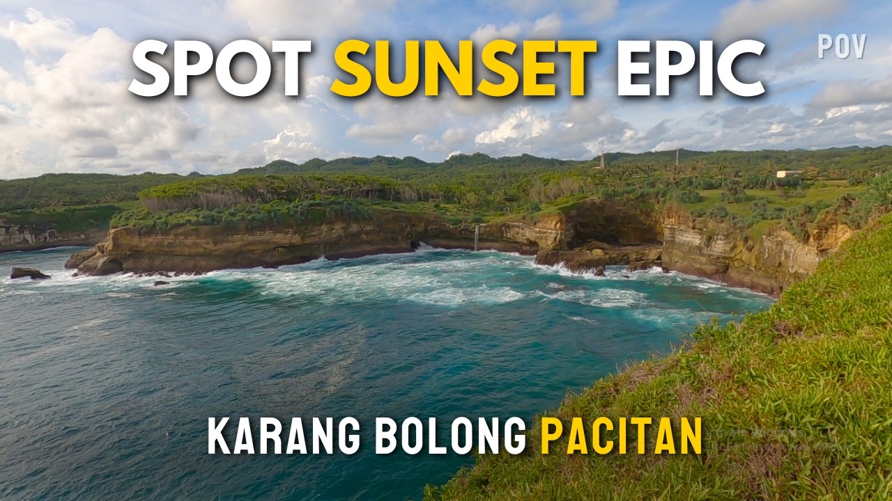 Spot Foto & Sunset Epic di Pantai Karang Bolong Pacitan 2025