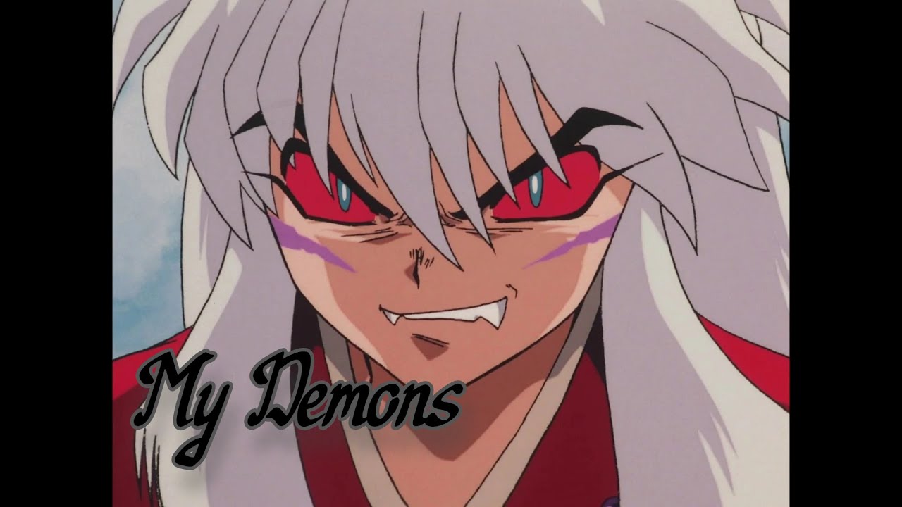 [My Demons]{AMV}(Inuyasha)