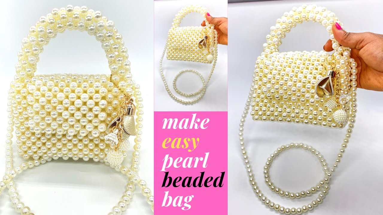 HOW TO MAKE A PEARL BEAD BAG/PEARL BEADED HAND BAG FOR BEGINNERS/DIY HOW TO MAKE YOUR OWN BEADED BAG