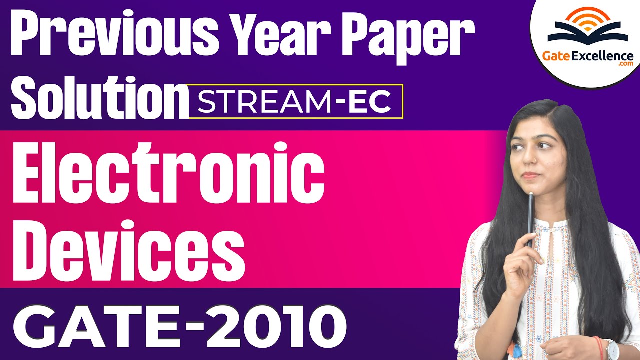 GATE Previous Years Paper Solution |  GATE EC | GATE 2010 | Electronic Devices