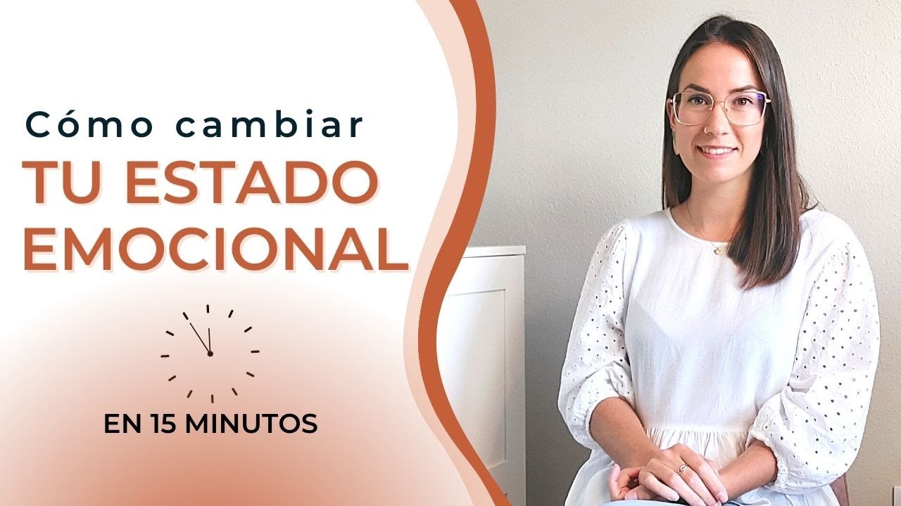 5 + 5 Estrategias para cambiar tu ESTADO EMOCIONAL [cuando est&aacute;s de BAJ&Oacute;N] en s&oacute;lo 15 min ⏰