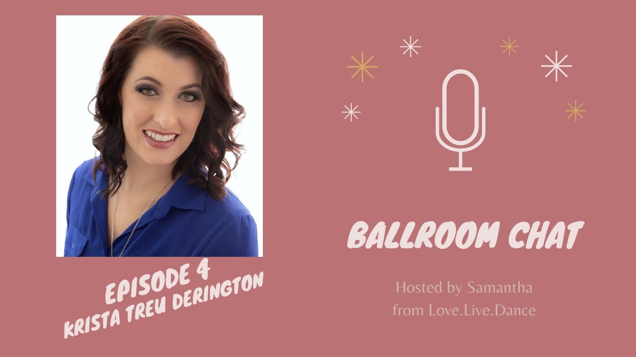 Krista Treu Derington | Ballroom Chat - Episode 4