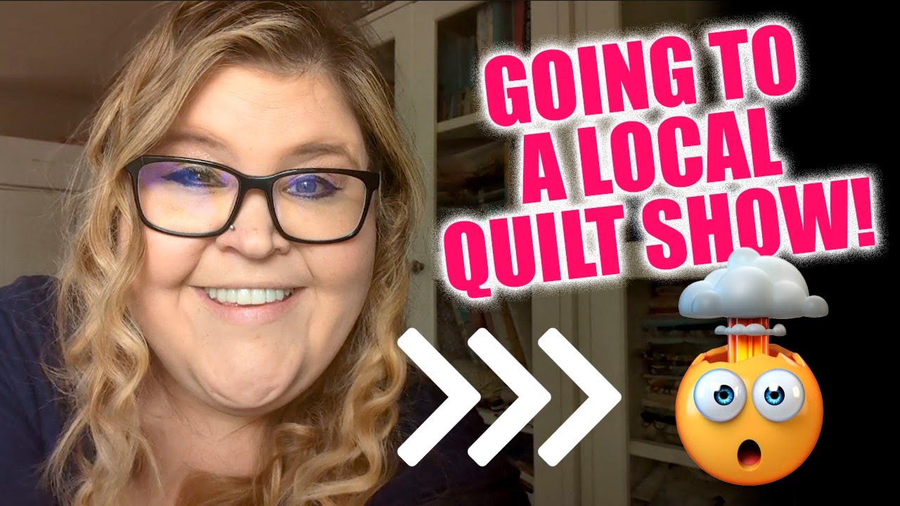 Dive into the World of Quilting - Local Show!