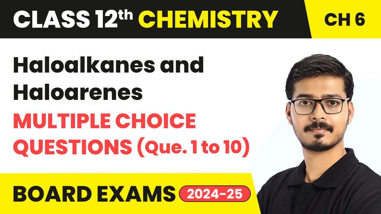 Haloalkanes and Haloarenes - Multiple Choice Questions (Que. 1 to 10) | Class 12 Chemistry Chapter 6