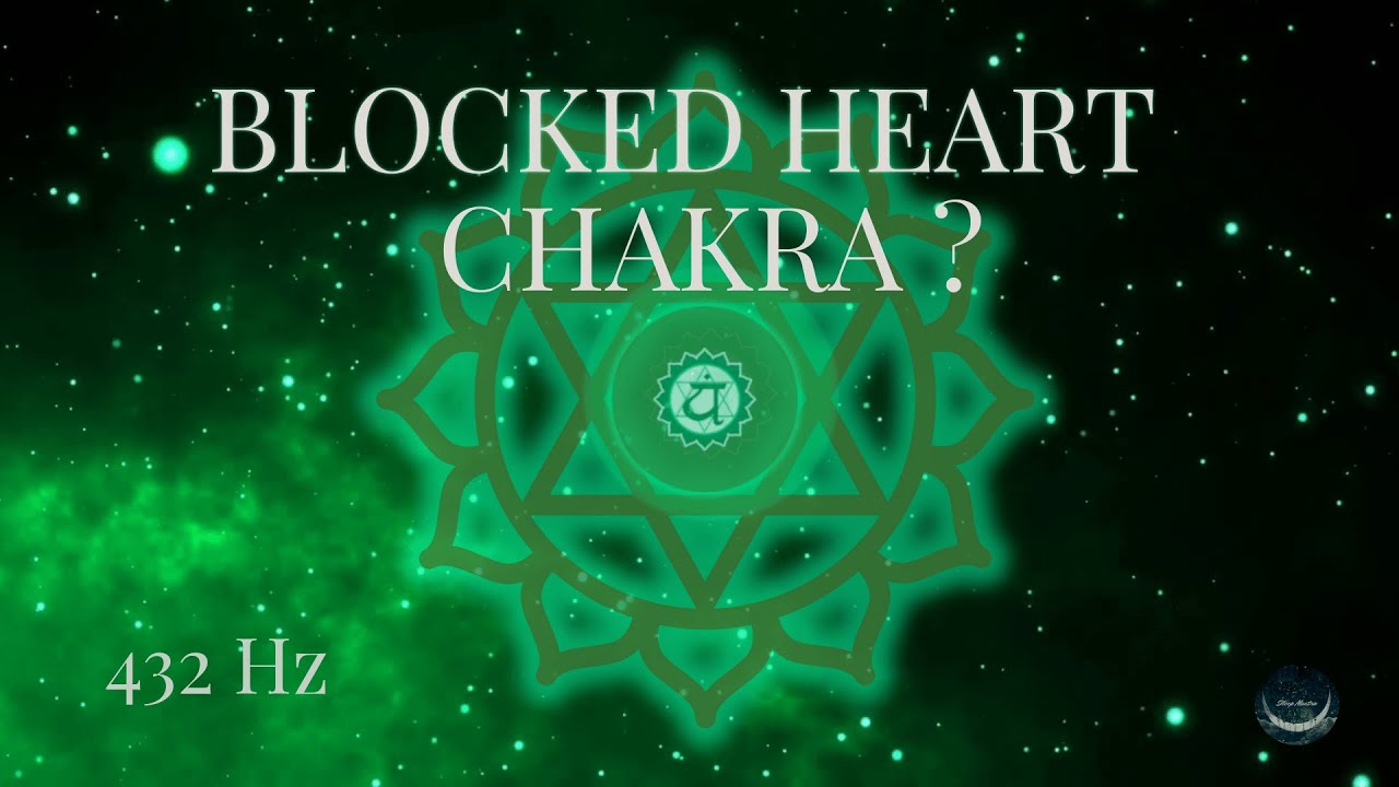Blocked Heart Chakra Healing (432 Hz) | Release Emotional Pain & Restore Love