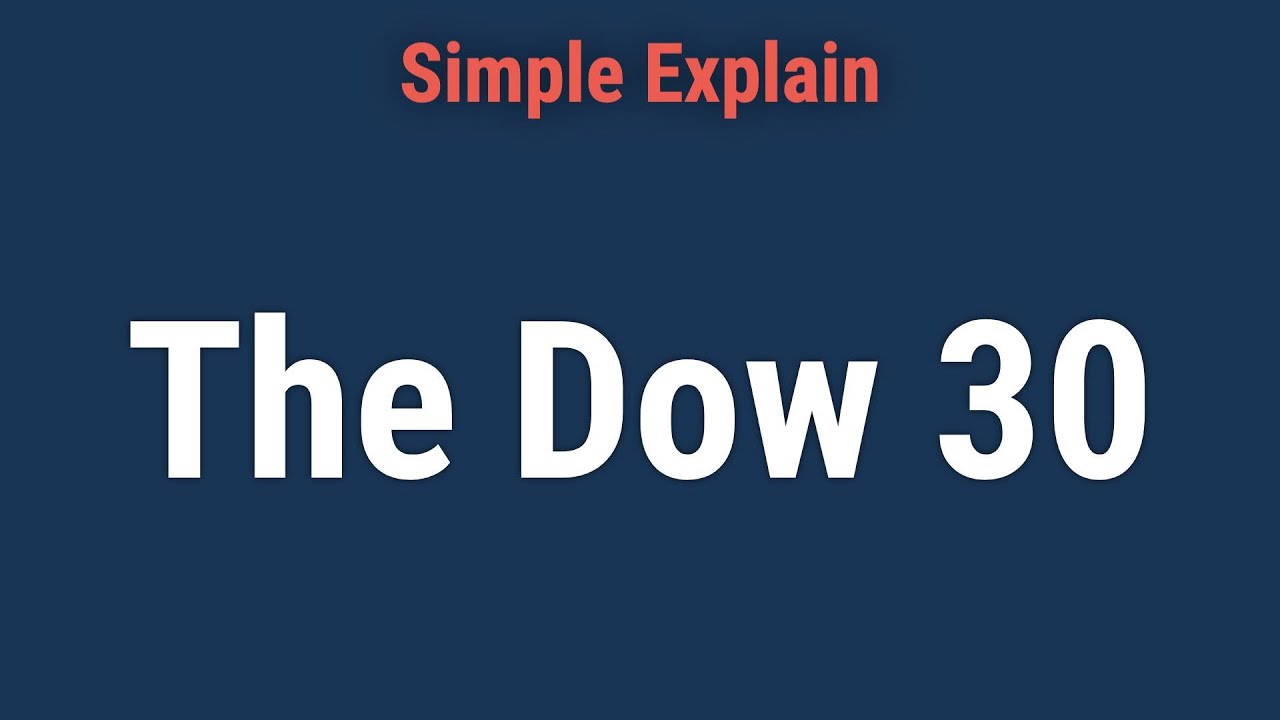 What Is the Dow 30? Companies In It, Significance