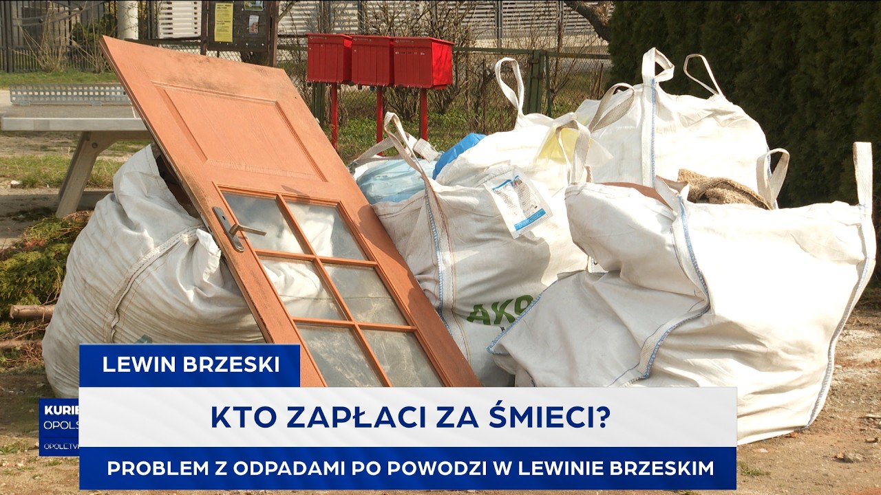 Kto zapłaci za śmieci? Problem z odpadami po powodzi w Lewinie Brzeskim