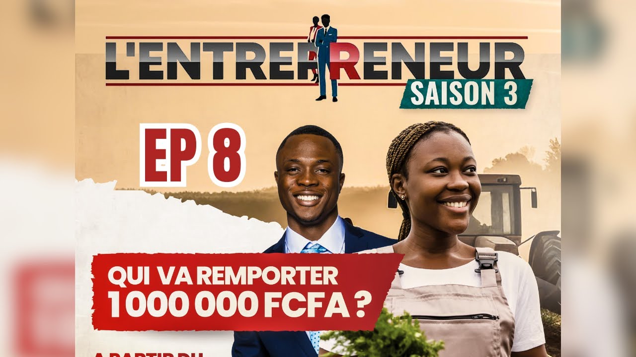 L'ENTREPRENEUR - SAISON 3 - EP 8