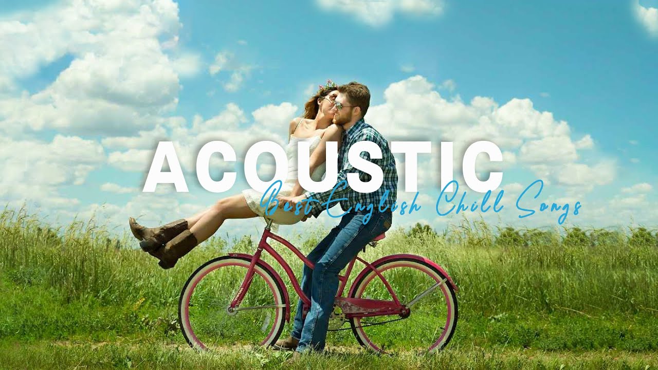 Top Hits Acoustic Chill Songs || Relaxing Acoustic Cover Of Popular Songs