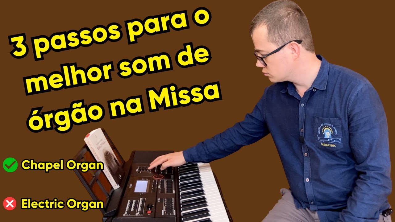 3 passos para escolher o som de órgão mais adequado para a Missa