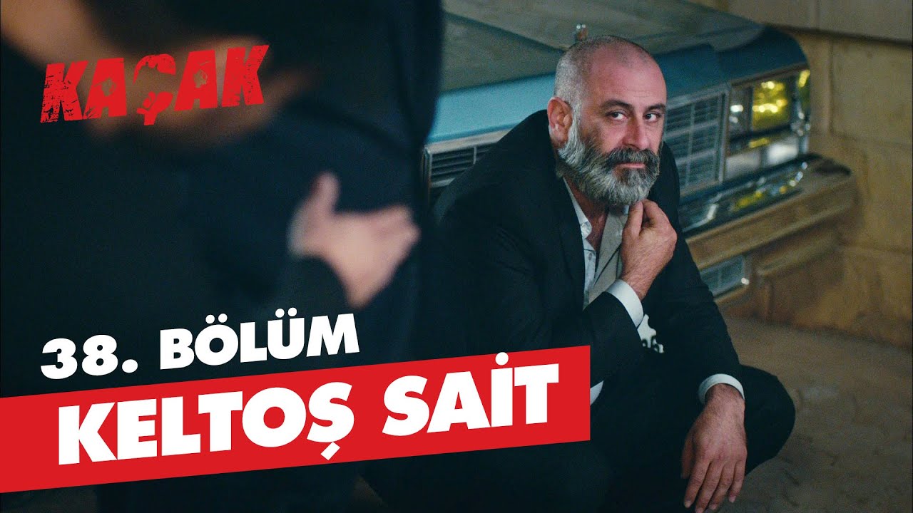 KELTOŞ SAİT! - KAÇAK