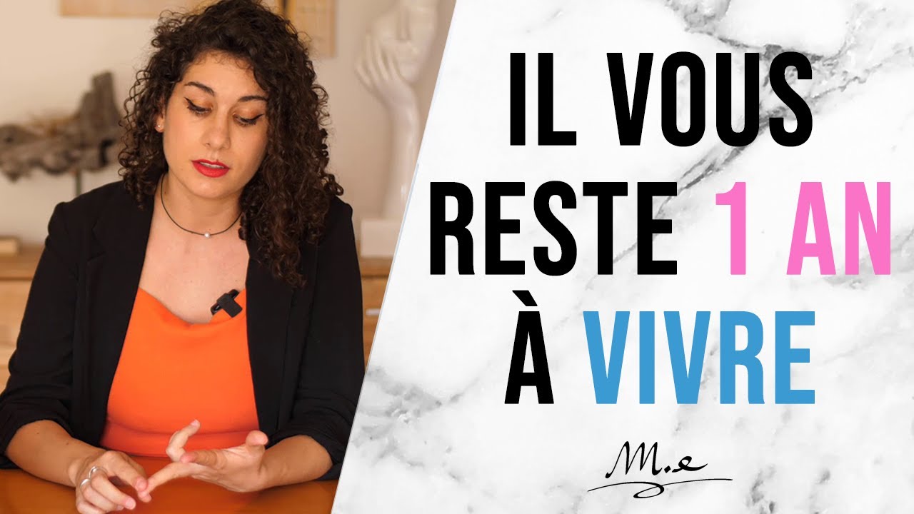 IL VOUS RESTE 1 AN À VIVRE