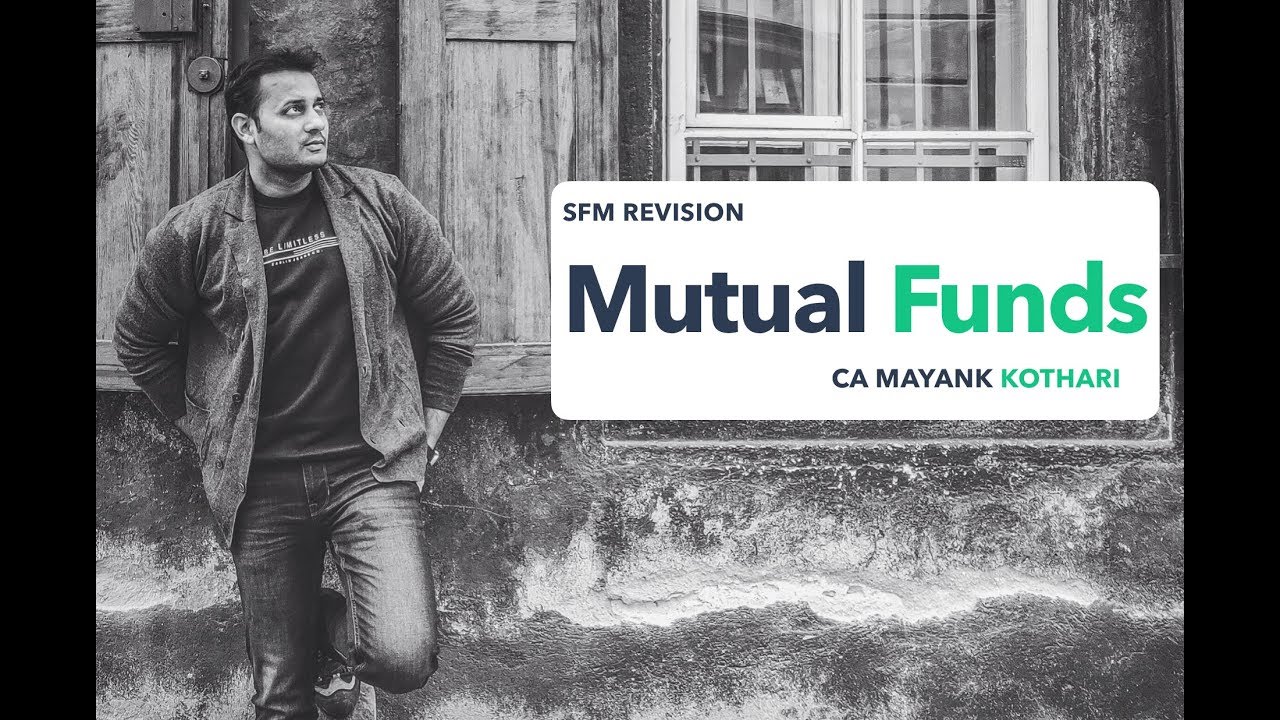 SFM Revision - Mutual Funds Nov 19 Exam | New Syllabus | 100% Coverage
