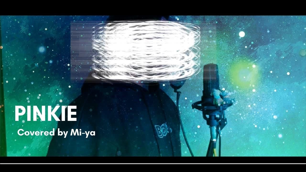 pinkie / BUMP OF CHICKEN (Covered by Mi-ya)