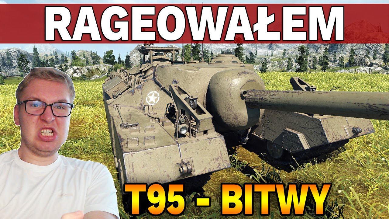 RAGEOWAŁEM - T95 - Strzelmy Sobie Randomka - World of Tanks