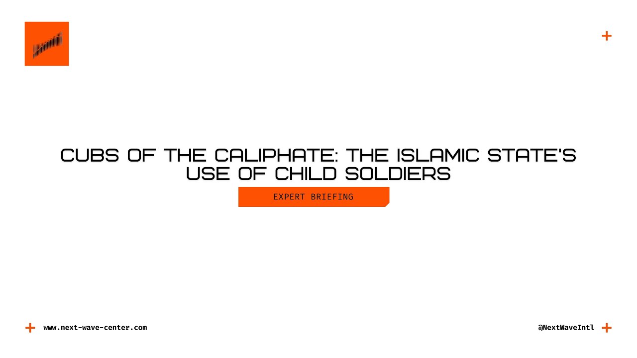 Cubs of the Caliphate: The Islamic State’s Use of Child Soldiers