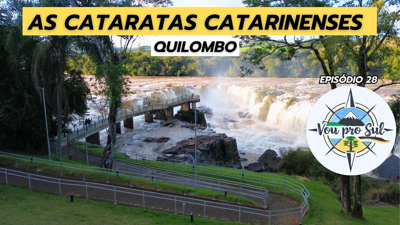 AS CATARATAS CATARINENSES - QUILOMBO - T1 - Ep 28