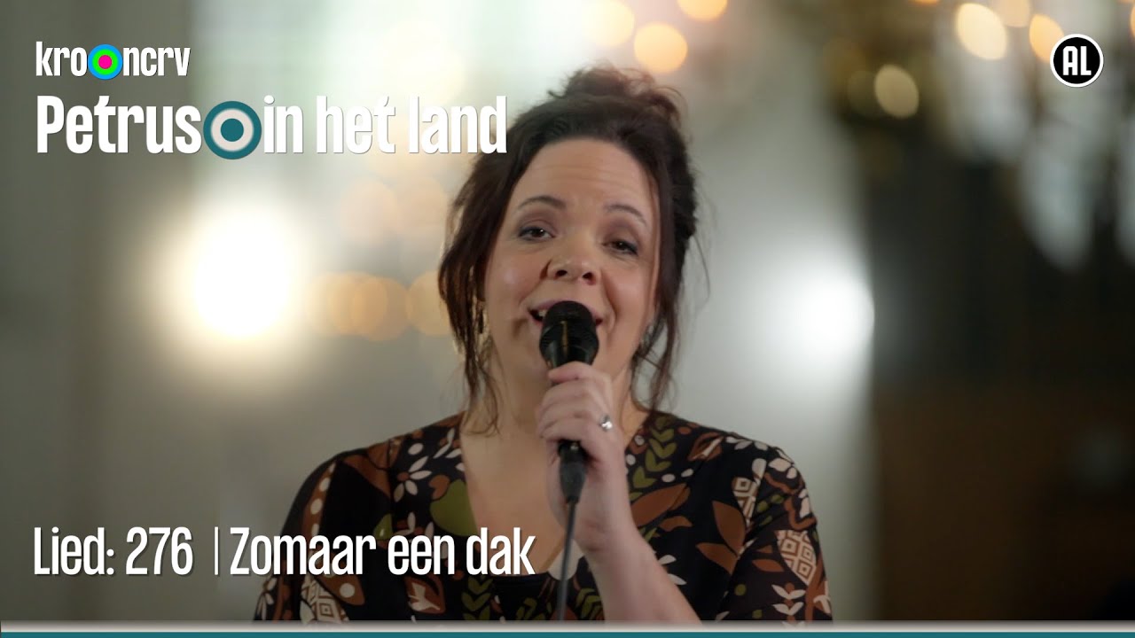 Lied: 276 | Zomaar een dak | Petrus in het land | KRO-NCRV