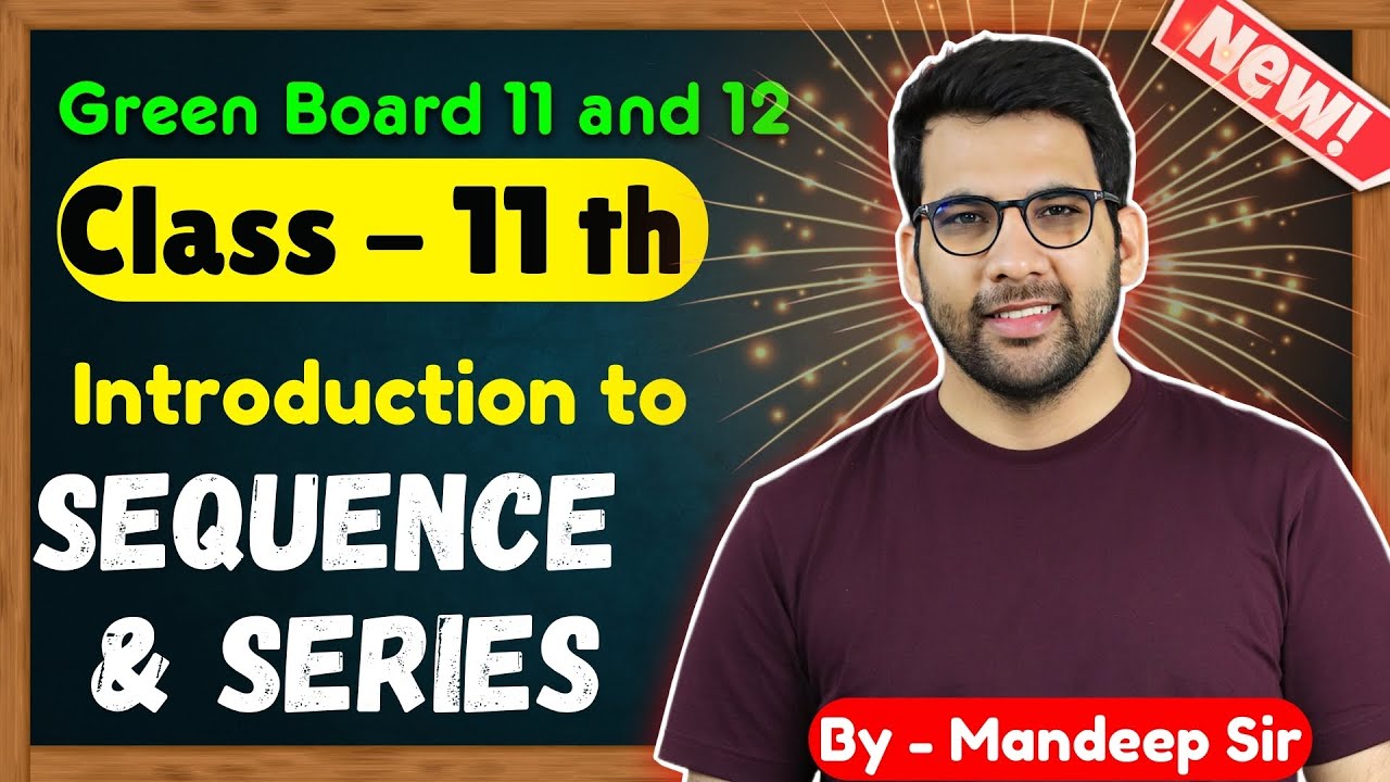 Class - 11, Intro to Sequence and Series Maths || CBSE NCERT || AP GP class 11 Green Board