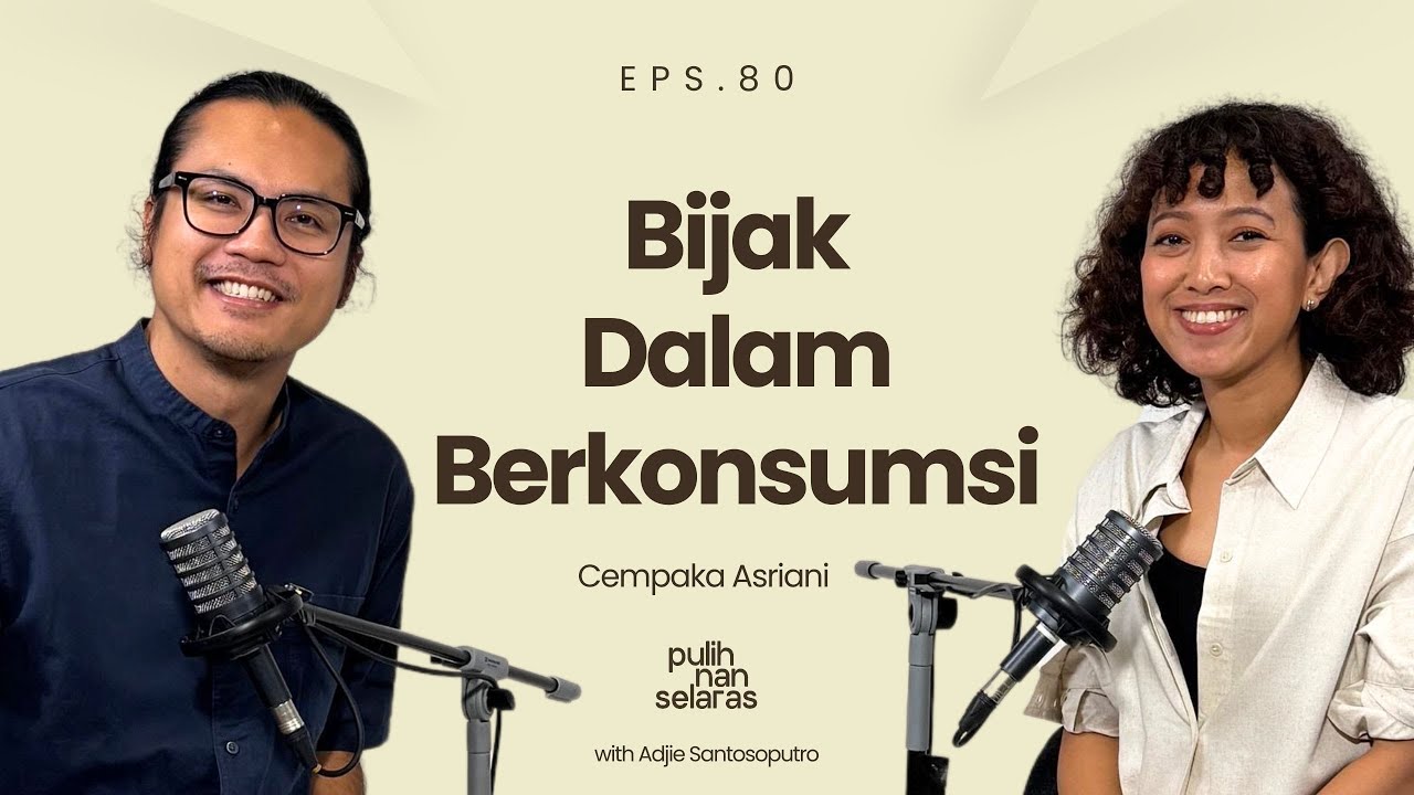 Sentilan Buat Kamu yang Suka Boros! Mindful Consumption ala Cempaka Asriani | #pulihnanselaras