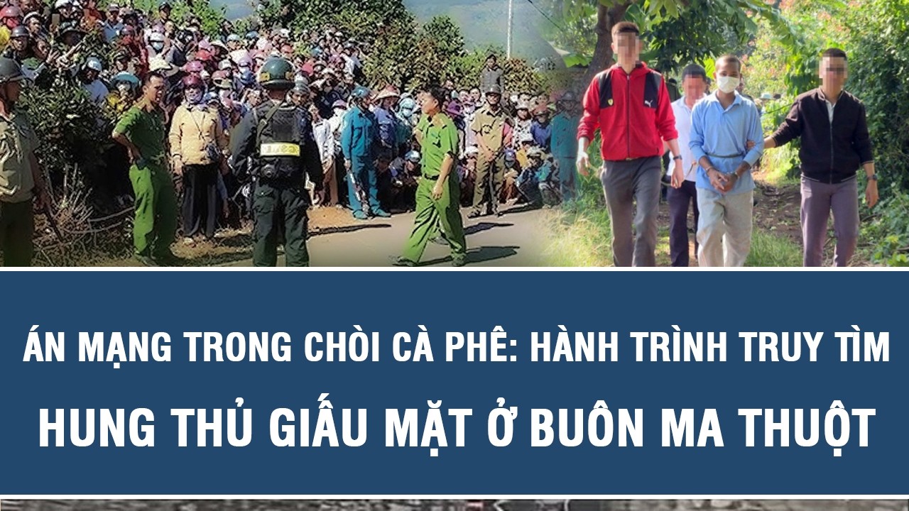 Án Mạng Trong Chòi Cà Phê: Hành Trình Truy Tìm Hung Thủ Giấu Mặt Ở Buôn Ma Thuột