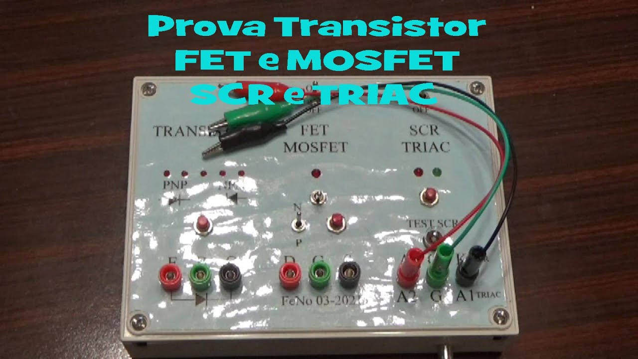 01 - Prova Transistor - FET e Mosfet - SCR e TRIAC (spiegato male in cinque minuti e mezzo)
