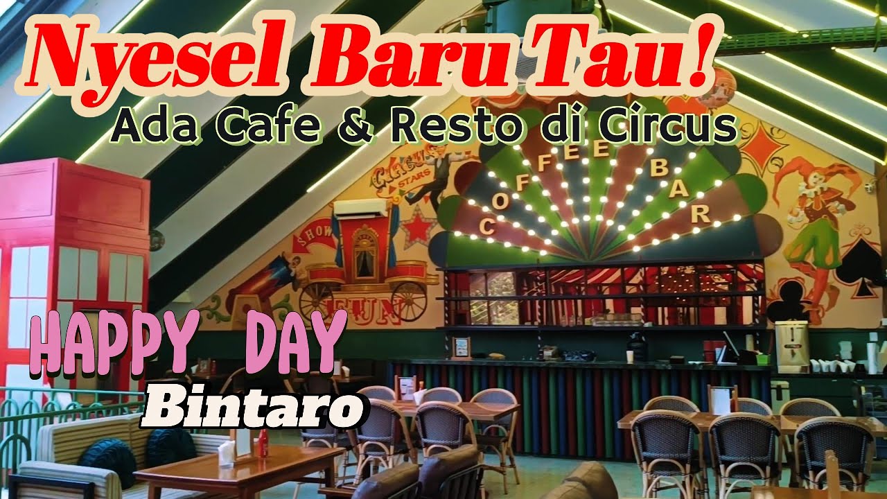 KELILING HAPPY DAY BINTARO I RESTO TEMA SIRKUS TERKEREN & PALING COZY! 🎪🍭