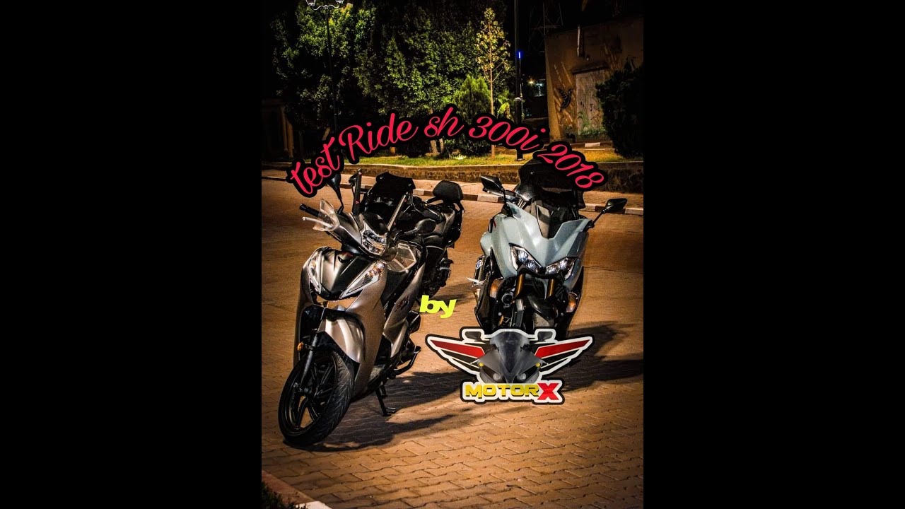 TEST RIDE Honda sh300i Smart 2018 ❤️🔥ايجابياتها /😅 وسلبياتها  /❤️مراجعة شاملة 💪