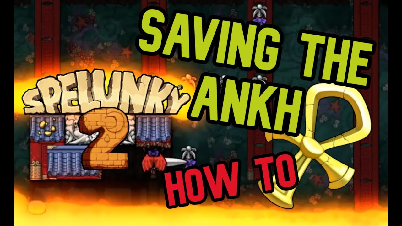 Spelunky 2 - How to save the Ankh (for the Cosmic Ocean)